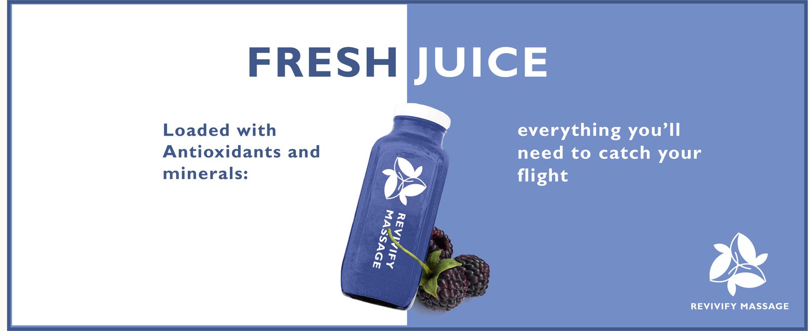 “Fresh Juice” ad: a blue Revivify bottle with blackberries, “Loaded with antioxidants and minerals” and “everything you’ll need to catch your flight”